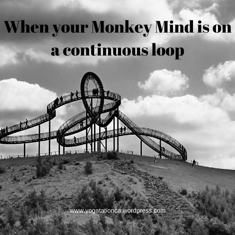 When your Monkey Mind is on a Continuous Loop